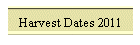 Harvest Dates 2011